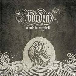 Burden (GER) : A Hole in the Shell